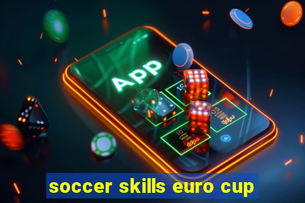 soccer skills euro cup